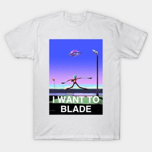 I Want To Blade T-Shirt